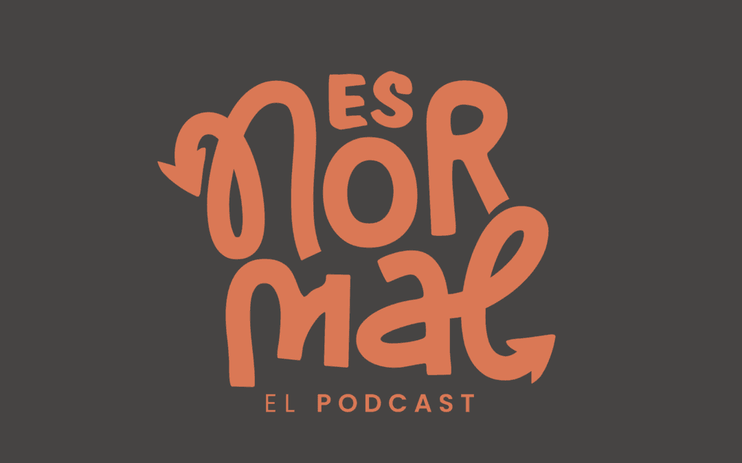 Es Normal Podcast